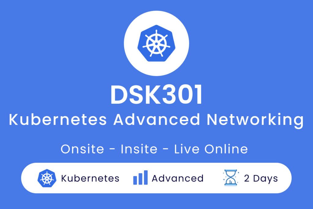 DSK301 Kubernetes Advanced Networking
